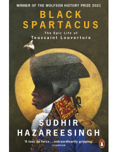 Black Spartacus - The Epic Life of Toussaint Louverture