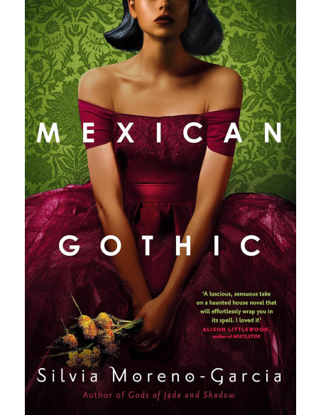 Mexican Gothic - Silvia Moreno-Garcia