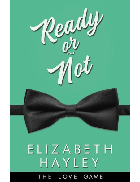 Ready or Not - Elizabeth Hayley