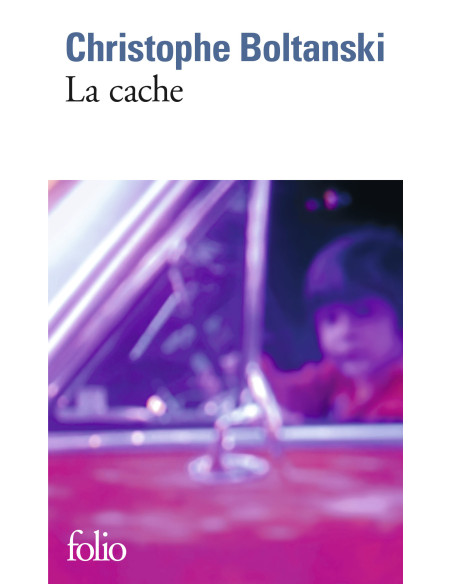La Cache - Christophe Boltanski - Folio Gallimard