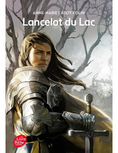 Lancelot du Lac - Anne-Marie Cadot-Colin | Le Livre de Poche Jeunesse