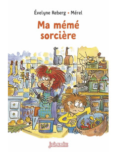 Ma meme sorciere - Evelyne Reberg | J'aime lire