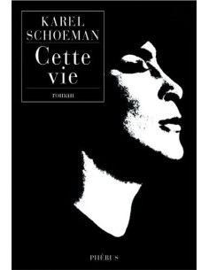 Cette vie - Karel Schoeman