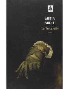 Le Turquetto - Metin Arditi (Prix Jean-Giono 2011)