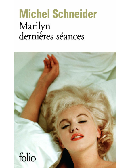 Marilyn dernieres seances - Michel Schneider - Folio