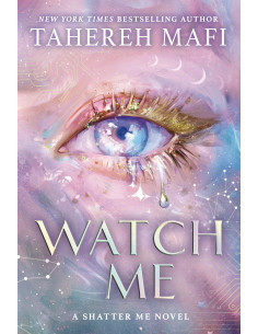 Watch Me - Tahereh Mafi (Shatter Me: The New Republic)