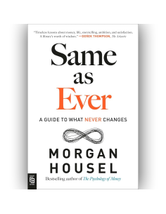 Same as Ever - Morgan Housel