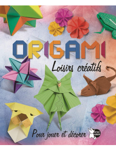 Origami Loisirs créatifs - Pour jouer et décorer