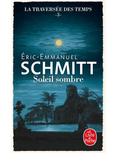 La traversée des temps Tome 3 - Soleil sombre - Éric-Emmanuel Schmitt