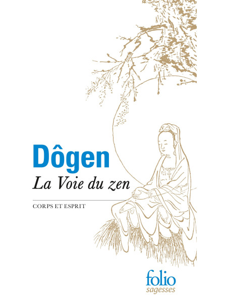 La Voie du zen - Dôgen - Folio Sagesses