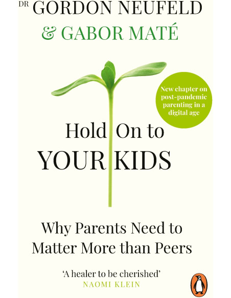 Hold On to Your Kids - Gabor Maté & Gordon Neufeld
