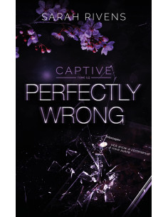 Captive, tome 1,5 : Perfectly Wrong - Sarah Rivens