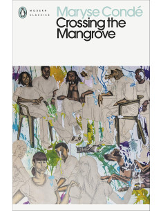 Crossing the Mangrove - Maryse Condé