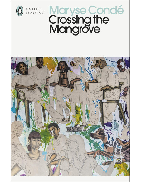 Crossing the Mangrove - Maryse Condé