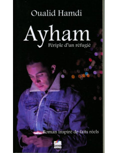 Ayham : Périple d’un réfugié - Oualid Hamdi