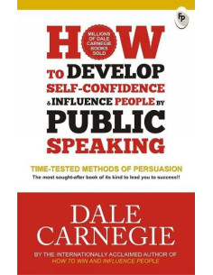 How to Develop Self-Confidence and Influence People by Public Speaking - Dale Carnegie