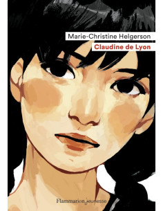 Claudine de Lyon - Marie-Christine Helgerson (Flammarion Jeunesse)
