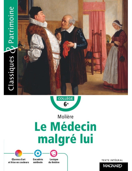 Le Médecin malgré lui - Molière - Magnard