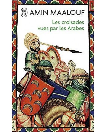 LES CROISADES VUES PAR LES ARABES - MAALOUF