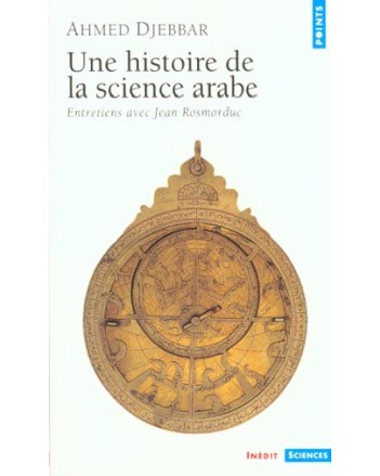 UNE HISTOIRE DE LA SCIENCE ARABE
