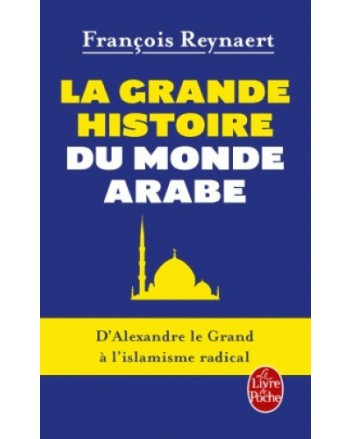 LA GRANDE HISTOIRE DU MONDE ARABE