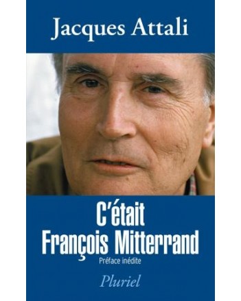 C'ETAIT FRANCOIS MITTERAND