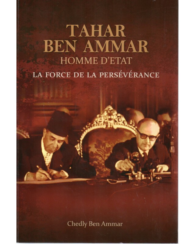 TAHAR BEN AMMAR HOMME D'ETAT - CHEDLY BEN AMMAR