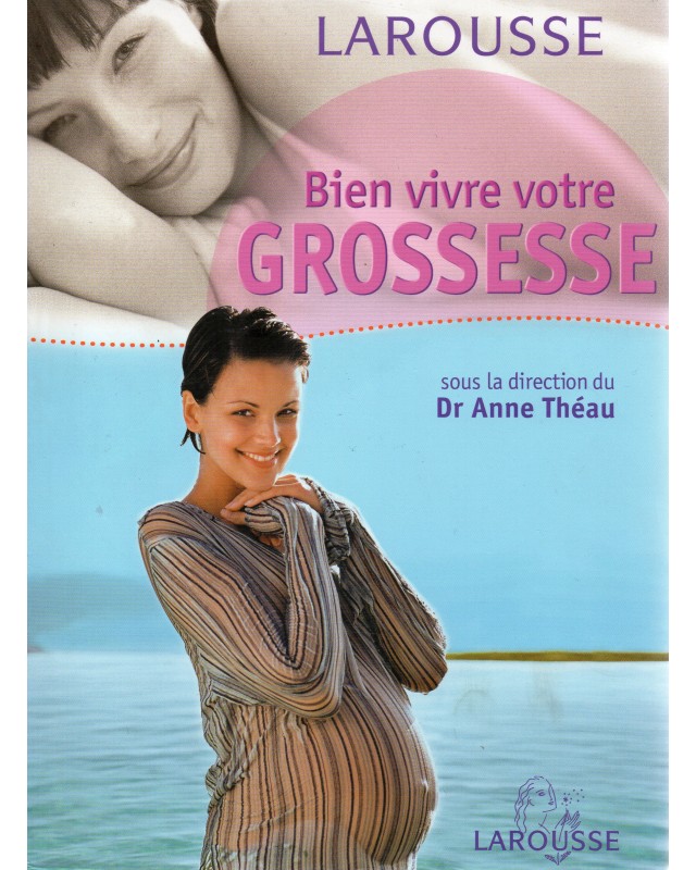 LAROUSSE BIEN VIVRE VOTRE GROSSESSE