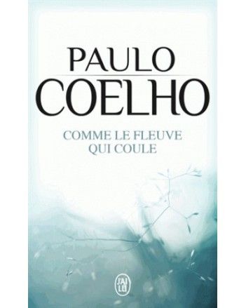 COMME LE FLEUVE QUI COULE - COELHO