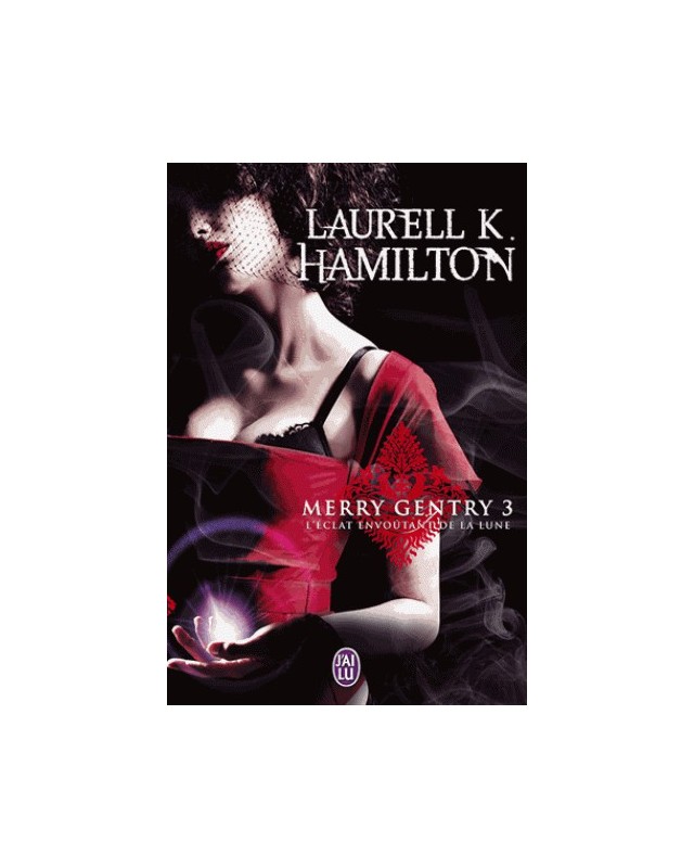 L ECLAT ENVOUTANT DE LA LUNE:MERRY GENTRY3 (LAURELL K.HAMILTON)