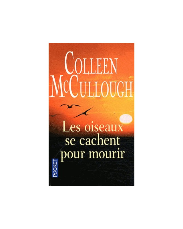 Les Oiseaux se Cachent Pour Mourir - Colleen McCullough
