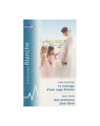 LE MARIAGE D'UNE SAGE FEMME+ UNE PROMESSE POUR DEUX - HARLEQUIN