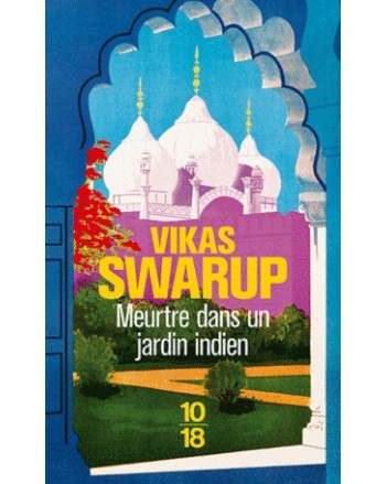 MEURTRE DANS UN JARDIN INDIEN - VIKAS SWARUP