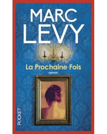 La Prochaine Fois - Marc Levy