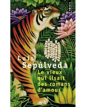 LE VIEUX QUI LISAIT DES ROMANS D'AMOUR - SEPULVEDA