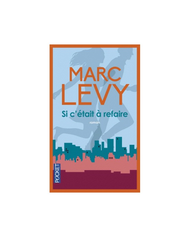 SI C'ETAIT A REFAIRE - MARC LEVY