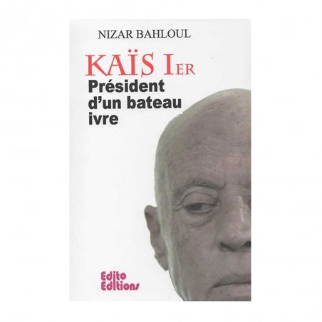 KAIS I ER PRESIDENT D'UN BATEAU IVRE