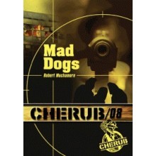 CHERUB T.8 ; MAD DOGS