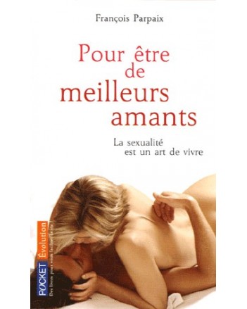POUR ETRE DE MEILLEURS AMANTS