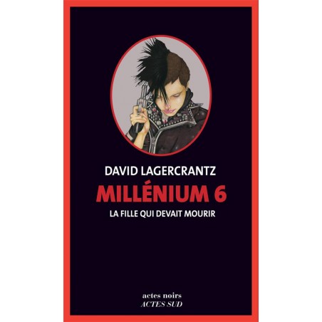 Millenium 6 - La Fille Qui Devait Mourir