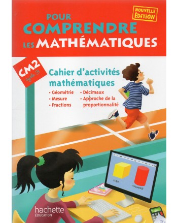 CM2* POUR COMPRENDRE LES MATH CAHIER