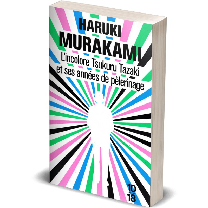 L'Incolore Tsukuru Tazaki et ses Années de Pèlerinage - Haruki Murakami