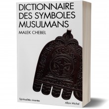 Dictionnaire des Symboles Musulmans - Malek Chebel