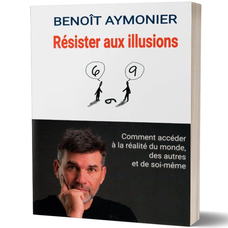 Résister aux Illusions - Benoit Aymonier