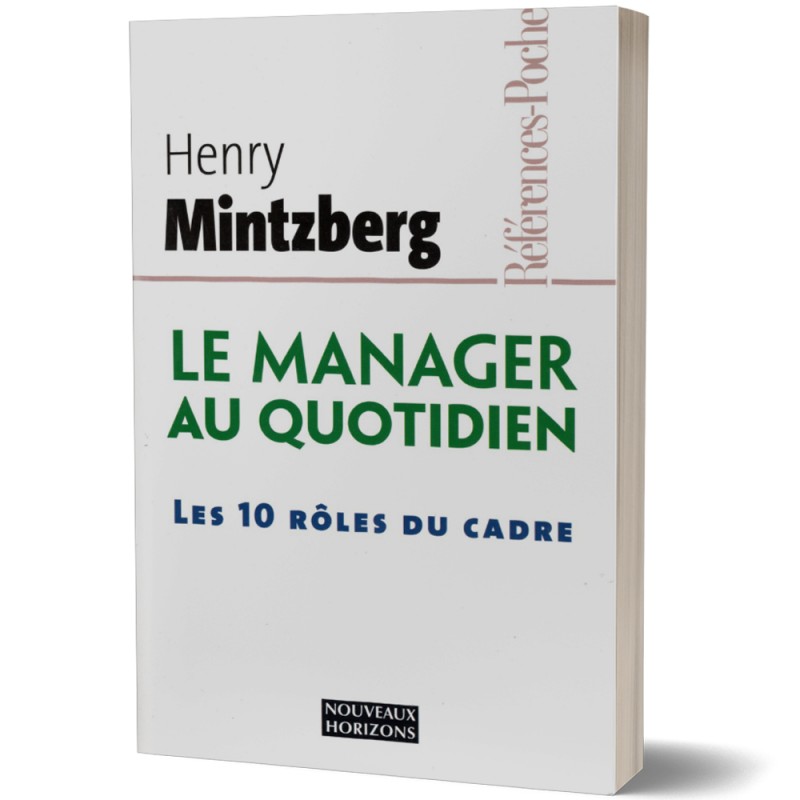 Le Manager au Quotidien : les 10 Rôles du Cadre - Henry Mintzberg