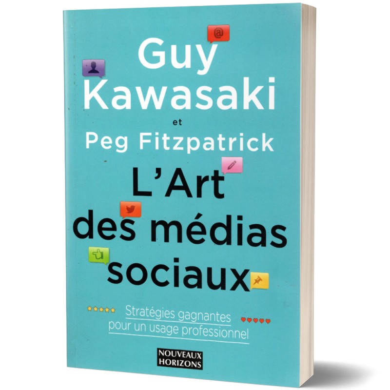 L'Art des Médias Sociaux - Guy Kawasaki & Peg Fitzpatrick