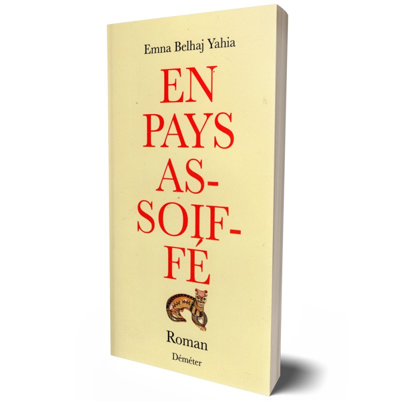 En Pays Assoiffé - Emna Belhaj Yahia