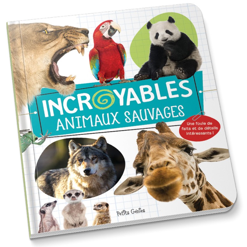 Incroyables Animaux Sauvages - Petits Génies