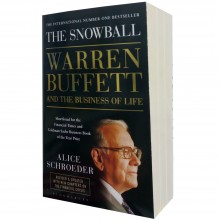 The Snowball, Warren Buffet and the Business of Life - Alice Schroeder