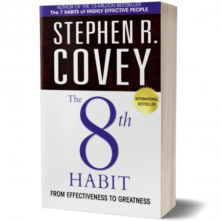 The 8th Habit, from Effectiveness to Greatness - Stephen R. Covey